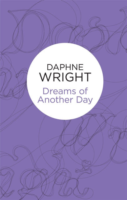 Book cover of: Dreams of Another Day. By: Daphne Wright