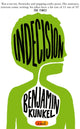 Book cover of: Indecision. By: Benjamin Kunkel