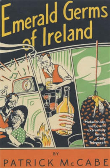 Book cover of: Emerald Germs of Ireland. By: Patrick McCabe