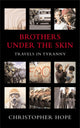 Book cover of: Brothers Under The Skin. By: Christopher Hope