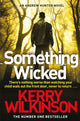 Book cover of: Something Wicked. By: Kerry Wilkinson