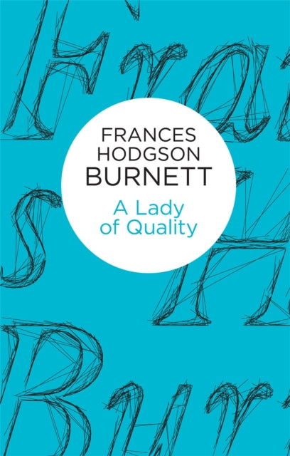 Book cover of: Lady of Quality. By: Frances Hodgson Burnett