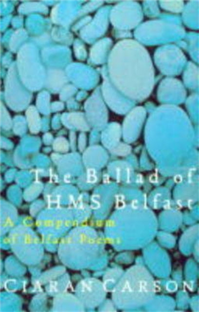 Book cover of: Ballad of HMS Belfast. By: Ciaran Carson