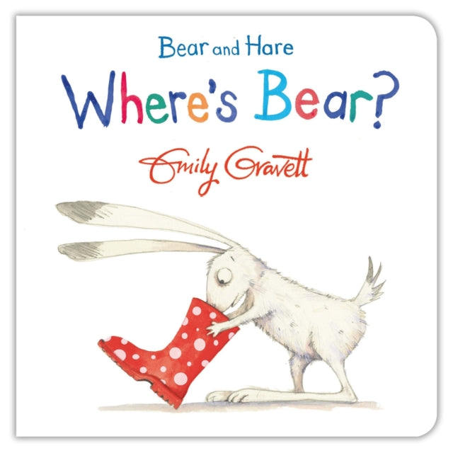 Book cover of: Bear and Hare: Where's Bear?. By: Emily Gravett