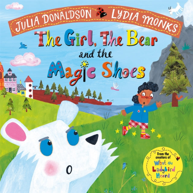 Girl, the Bear and the Magic Shoes 9781447275985 Julia Donaldson