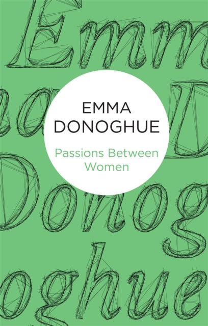 Book cover of: Passions Between Women. By: Emma Donoghue