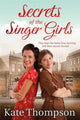 Book cover of: Secrets of the Singer Girls. By: Kate Thompson