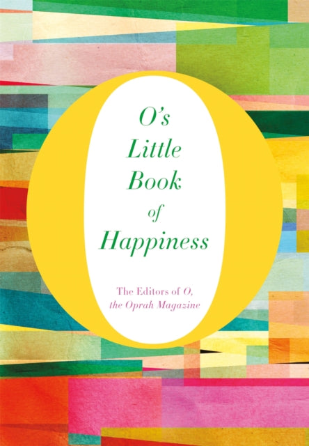 Book cover of: O's Little Book of Happiness. By: O the Oprah Magazine