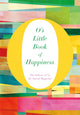 Book cover of: O's Little Book of Happiness. By: O the Oprah Magazine
