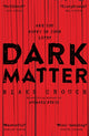Book cover of: Dark Matter. By: Blake Crouch