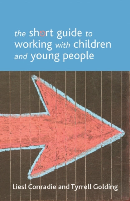 Book cover of: Short Guide to Working with Children and Young People. By: Liesl Conradie
