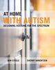 Book cover of: At Home with Autism. By: Kim Steele