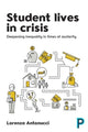Book cover of: Student Lives in Crisis. By: Lorenza Antonucci