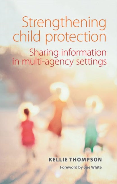 Book cover of: Strengthening Child Protection. By: Kellie Thompson