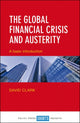 Book cover of: Global Financial Crisis and Austerity. By: David Clark
