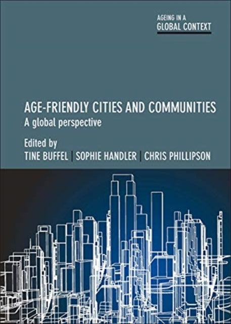 Book cover of: Age-Friendly Cities and Communities. By: Tine Buffel