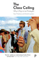 Book cover of: Class Ceiling. By: Sam Friedman