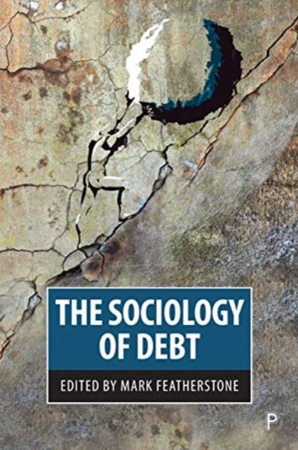 Book cover of: Sociology of Debt. By: Mark Featherstone