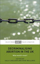 Book cover of: Decriminalising Abortion in the UK. By: Sally Sheldon
