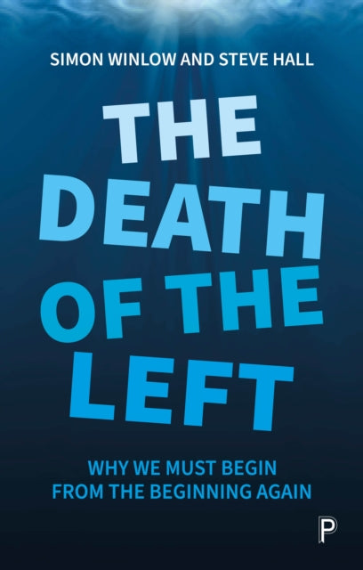 Book cover of: Death of the Left. By: Simon Winlow