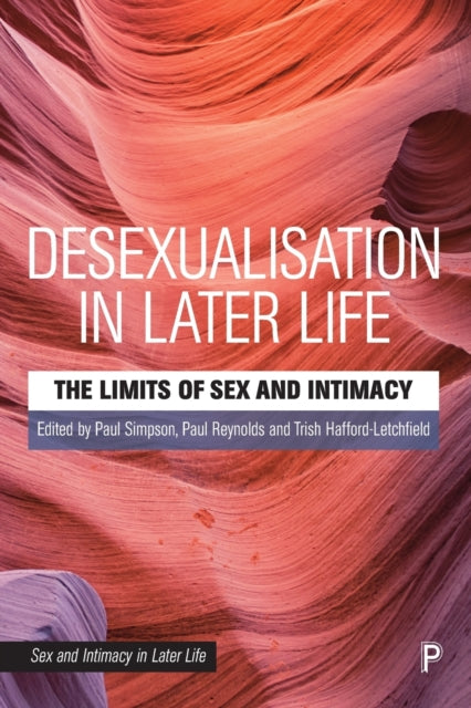 Book cover of: Desexualisation in Later Life. By: Paul Simpson