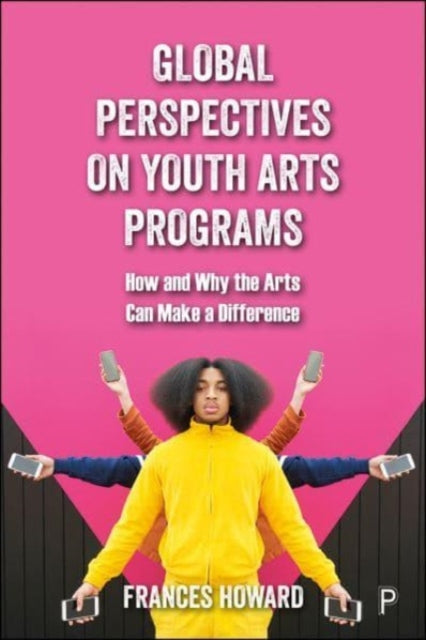 Book cover of: Global Perspectives on Youth Arts Programs. By: Frances Howard