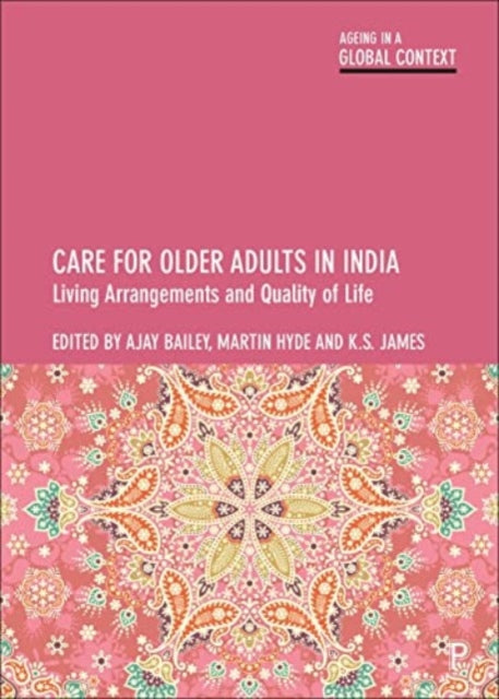Book cover of: Care for Older Adults in India. By: Ajay Bailey