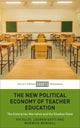 Book cover of: New Political Economy of Teacher Education. By: Viv Ellis