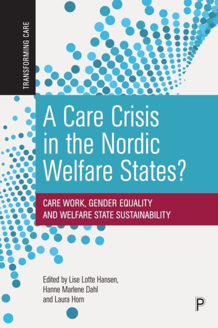 Book cover of: Care Crisis in the Nordic Welfare States?. By: Lise Lotte Hansen