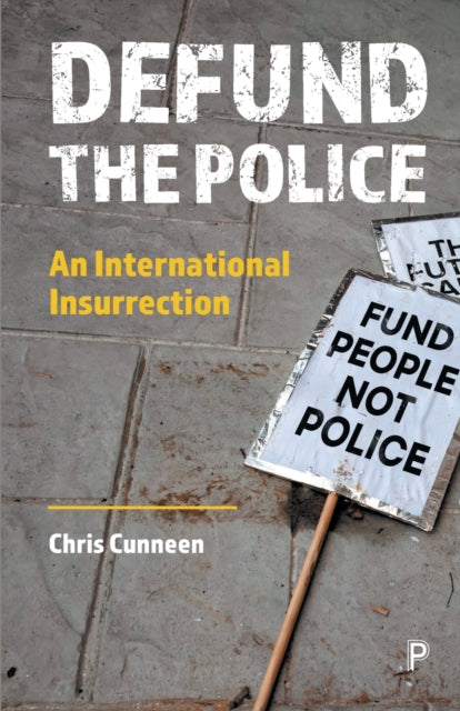Book cover of: Defund the Police. By: Chris Cunneen