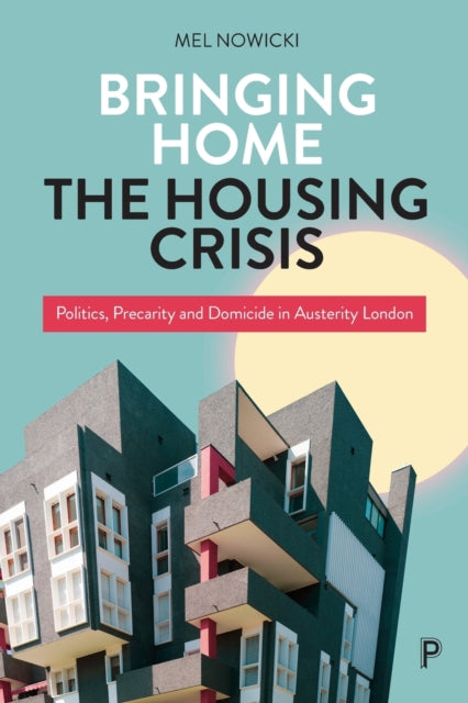 Book cover of: Bringing Home the Housing Crisis. By: Mel Nowicki