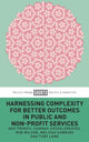 Book cover of: Harnessing Complexity for Better Outcomes in Public and Non-profit Services. By: Max French