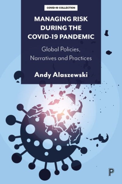 Book cover of: Managing Risk during the COVID-19 Pandemic. By: Andy Alaszewski