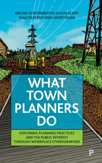 Book cover of: What Town Planners Do. By: Abigail Schoneboom