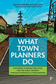 Book cover of: What Town Planners Do. By: Abigail Schoneboom