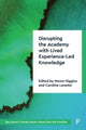 Book cover of: Disrupting the Academy with Lived Experience-Led Knowledge. By: Uncle Stan Grant