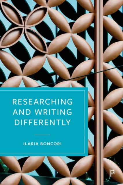 Book cover of: Researching and Writing Differently. By: Ilaria Boncori