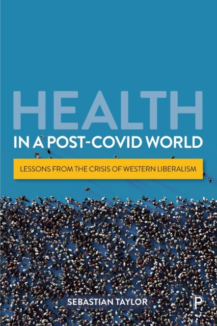 Book cover of: Health in a Post-COVID World. By: Sebastian Taylor