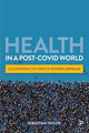Book cover of: Health in a Post-COVID World. By: Sebastian Taylor