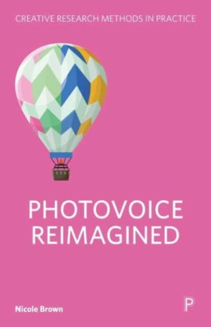 Book cover of: Photovoice Reimagined. By: Nicole Brown