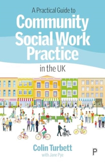 Book cover of: Practical Guide to Community Social Work Practice in the UK. By: Colin Turbett