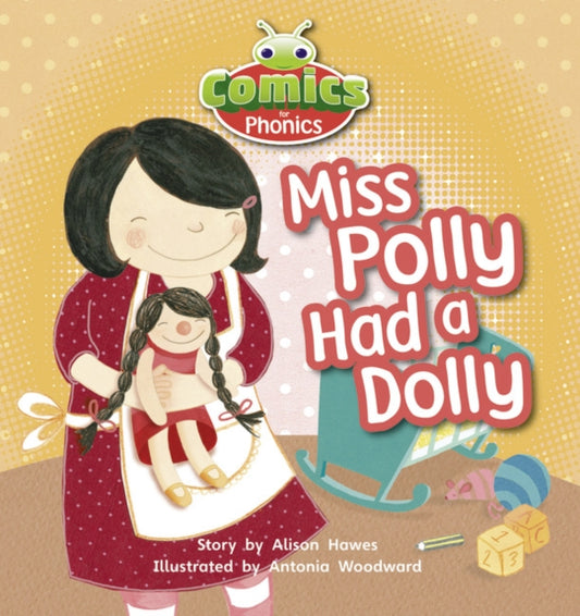 Book cover of: Bug Club Comics for Phonics Reception Phase 1 Set 00 Miss Polly Had A Dolly. By: Alison Hawes