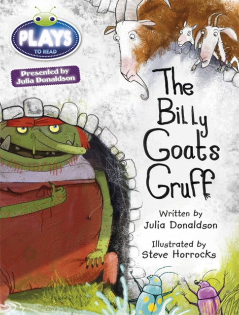 Book cover of: Bug Club Guided Julia Donaldson Plays Year Two Turquoise The Billy Goats Gruff. By: Julia Donaldson