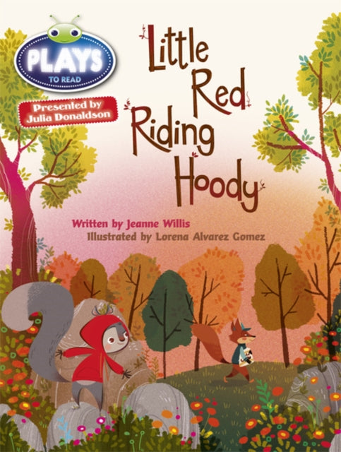 Book cover of: Bug Club Guided Julia Donaldson Plays Year 2 Orange Little Red Riding Hood. By: Jeanne Willis