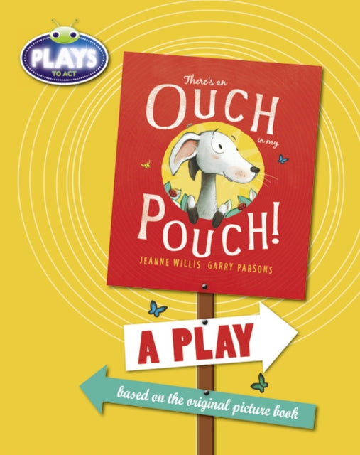 Book cover of: BC JD Plays to Act There's an Ouch in my Pouch: A Play Educational Edition. By: Jeanne Willis