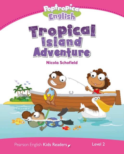 Book cover of: Level 2: Poptropica English Tropical Island Adventure. By: Nicola Schofield