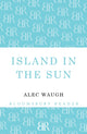 Book cover of: Island in the Sun. By: Alec Waugh