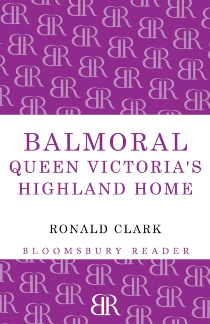 Book cover of: Balmoral. By: Ronald Clark