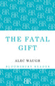 Book cover of: Fatal Gift. By: Alec Waugh