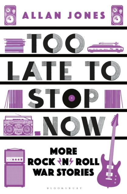 Book cover of: Too Late To Stop Now. By: Allan Jones
